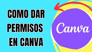 COMO DAR PERMISOS EN CANVA 🟢 [upl. by Katherin]