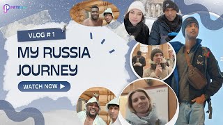 MY RUSSIA JOURNEY  VLOG1  MY FIRST INTERNATIONAL TRAVEL VLOG IJ PATRA ✅ [upl. by Peggir]