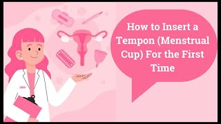 How to Insert a Tampon Menstrual Cup For the First Time [upl. by Ecirtam]