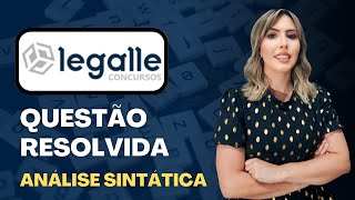 LEGALLE CONCURSOS  QUESTÃO RESOLVIDA de PORTUGUÊS  ANÁLISE SINTÁTICA  Prof Nathália Oliveira [upl. by Jecoa829]