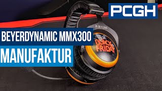 Beyerdynamic MMX 300 Manufaktur  Ausgepackt und vorgestellt  Gestaltet EUER GamingGeadset [upl. by Powers693]