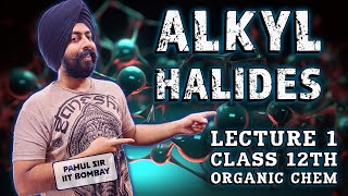 Alkyl Halides Haloalkanes Lec  1  Basic to JEE Advanced  Class 12 Organic Chemistry Pahul Sir [upl. by Ploss477]