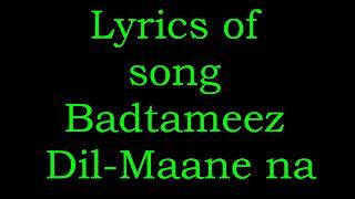 Badtameez Dil  Maane na Lyrics fo song [upl. by Kosey]