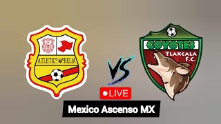 Monarcas Morelia vs Tlaxcala FC Mexico Ascenso MX football livematch [upl. by Kannry]