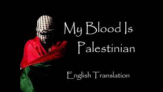 My Blood is Palestinian  دمي فلسطيني  Powerful Song [upl. by Nnyltiak]