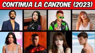 QUIZ  CONTINUA LE CANZONI PIÙ FAMOSE DEL 2023 🎵  FINISH THE LYRICS parte 1 [upl. by Morrell]