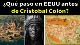 Así era la vida en Estados Unidos antes de Cristóbal Colón 8000 aC  1492 dC [upl. by Siraval763]