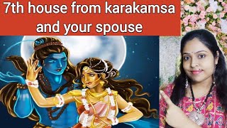 7th from karakamsa lagna and nature of your spouse in detailsoulmate journeymarriage astrology [upl. by Aggappora]