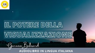 Audiolibro in Italiano IL POTERE DELLA VISUALIZZAZIONE  Genevive Behrand [upl. by Gnemgnok371]