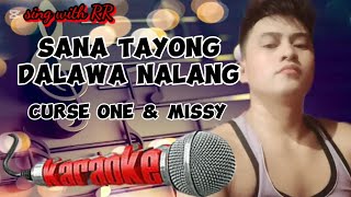 Sana tayong dalawa nalang  Curse one amp Missy  KARAOKE VERSION [upl. by Samul]