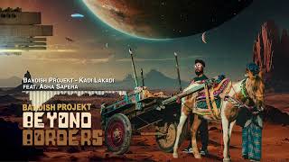 Bandish Projekt  Kadi Lakadi  feat Asha Sapera  Beyond Borders Ep 2024  4K [upl. by Noiraa]