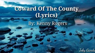 Kenny Rogers  Coward Of The County Lyrics [upl. by Martinson938]