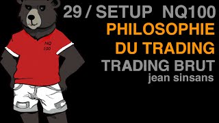 29 SETUP TRADING BRUT PETITE PHILOSOPHIE DU TRADING TRADING BRUT par JEAN SINSANS [upl. by Mukund]