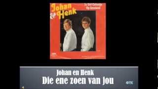 Johan en Henk Die ene zoen van jou [upl. by Garin]