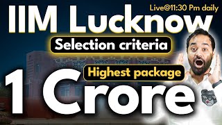 IIM Lucknow selection Criteria First IIM to release Selection criteria  IIM L Admissions 24 [upl. by Aihsetal520]