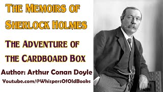 Audiobook The Memoirs of Sherlock Holmes The Adventure of the Cardboard Box  Arthur Conan Doyle [upl. by Ceciley]