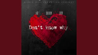 Dont Know Why feat JUN amp AK [upl. by Hanae118]