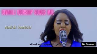 Swahili Worship songs mix ft Hellena ken Martha Mwangi Eunice Njeri Isaac Kahura [upl. by Adnahc461]