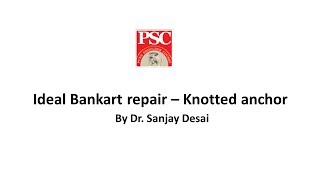 Ideal Bankart repair – Knotted anchor By Dr Sanjay Desai [upl. by Aihppa800]