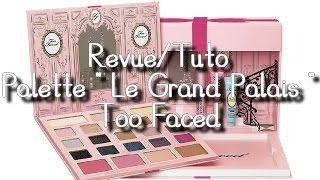 RevueTUTO 💋 Palette quot Le Grand palais quot Too Faced [upl. by Eignav984]