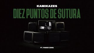 KAMIKAZES  Diez puntos de sutura  con Panxo ZOO  Lyric video [upl. by Melville]