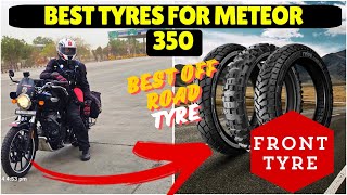 Best Front Tyre For Meteor 350  Best Off Road Tyres for Royal Enfield Meteor 350 [upl. by Halyak518]