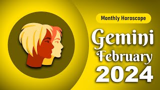 Gemini February 2024 Horoscope  Monthly Horoscope [upl. by Yuille]