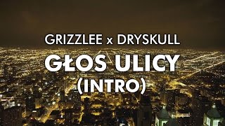 Grizzlee x DrySkull  Głos ulicy Intro [upl. by Nahttam]