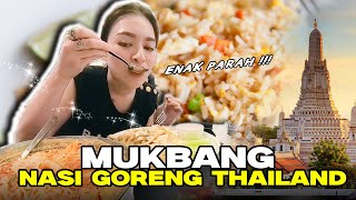 MUKBANG NASI GORENG THAILAND   RASANYA PARAH BIKIN NAGIH [upl. by Anire]