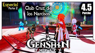 Genshin Impact  45 Especial  Club Cruz de los Narcisos Parte 2 [upl. by Noit752]