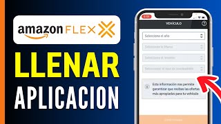 Cómo LLENAR la APLICACIÓN de Amazon Flex  Guía Paso a Paso [upl. by Resneps]