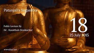 Patanjalis Yogasutra  Dr Kausthub Desikachar  YS I23  I24  25 July 2015 [upl. by Kalb]