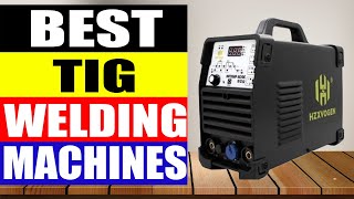 Top 10 Best TIG Welding Machines in 2024 [upl. by Neimad]