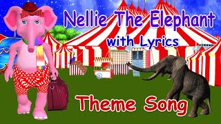 Nellie The Elephant Theme Song with Lyrics【Nursery Rhymes amp Kids Songs】 [upl. by Enrica]