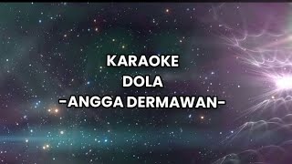 karaoke DOLAANGGA DERMAWAN dola anggadermawan [upl. by Fai]