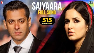 Saiyaara Full Song  Ek Tha Tiger  Salman Khan Katrina Kaif Mohit Chauhan TarannumSihonofficial [upl. by Solahcin]