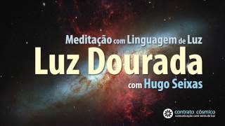 Meditação Luz Dourada com Linguagem de Luz [upl. by Odlanyer]