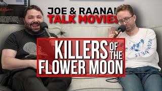 Joe amp Raanan Talk Movies  Episode 79  Killers Of The Flower Moon [upl. by Bang]