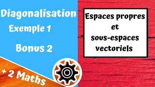 Diagonalisation Exemple1  bonus 2 [upl. by Uhayile]