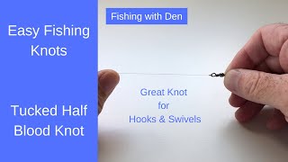 Easy Fishing Knots  Tucked Half Blood Knot [upl. by Warfield942]