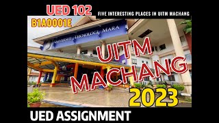 UED 102 2023 5 interesting places in UiTM Machang [upl. by Gant]