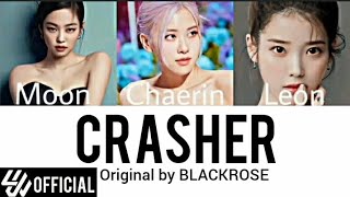 BLACKROSE  Crasher lyrics [upl. by Seed670]