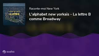 Lalphabet new yorkais  La lettre B comme Broadway [upl. by Eserehs178]