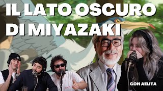 Ep49 Il lato oscuro di Miyazaki con AelitaTV [upl. by Atiuqrahs912]