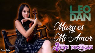 Mary es mi Amor  Leo Dan  Violín Cover by Karen Manrique [upl. by Nanfa]