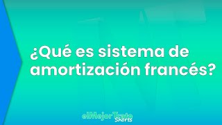 ¿Qué es SISTEMA de AMORTIZACIÓN FRANCÉS en los PRÉSTAMOS [upl. by Reichert]