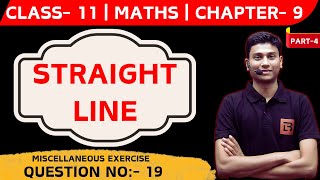 STRAIGHT LINE  CLASS 11 CHAPTER 9  MISC EXERCISE  QUESTION NO 19  MATHS  NCERT  CBSE  PART4 [upl. by Elleniad]