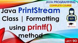 L90 Java PrintStream Class  Formatting using printf method  Java Programming Lectures in Hindi [upl. by Meaghan]