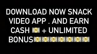 download snack video app and earn cash rewards 💰  unlimited bonus 💵💵😍 [upl. by Erehpotsirhc]