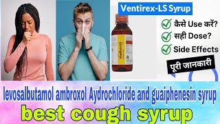 ventilex LS syrup in hindi  levosalbutamol sulphate ambroxol Aydrochloride and guaiphenesin syrup [upl. by Kynan]